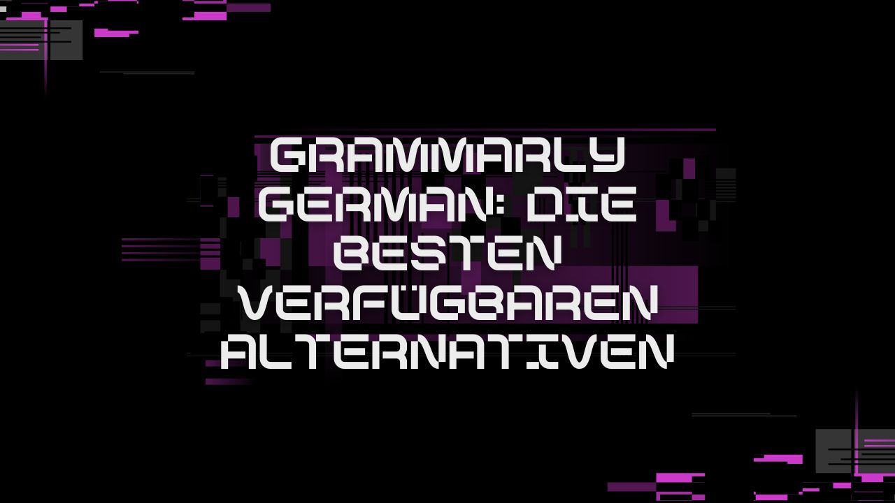 Grammarly German: Die besten verfügbaren Alternativen post thumbnail image